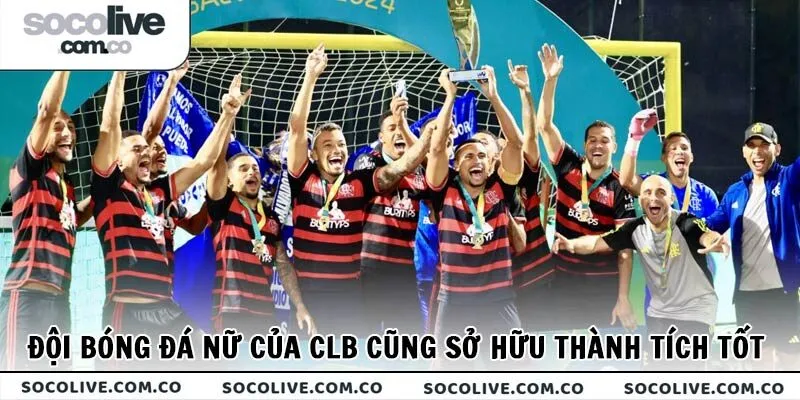 Đội bóng đá nữ của CLB cũng sở hữu thành tích tốt không kém gì “cánh mày râu”