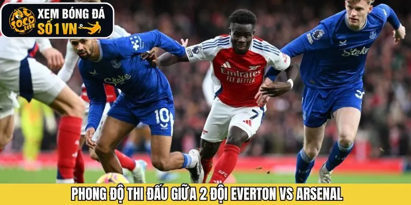 Đánh giá phong độ Everton vs Arsenal