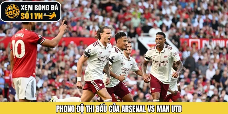 Đánh giá phong độ gần đây Arsenal vs Man Utd