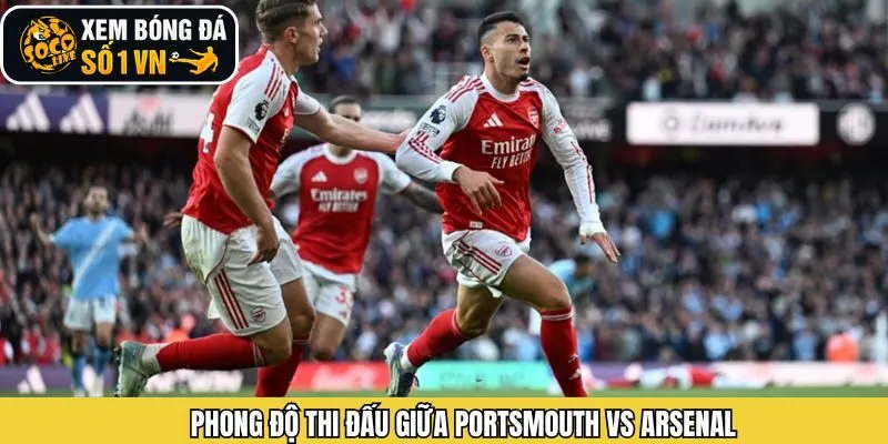 Phong độ của Portsmouth vs Arsenal trước màn đấu