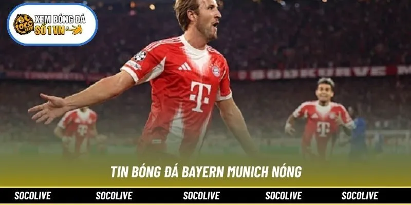 Tin bóng đá Bayern Munich nóng